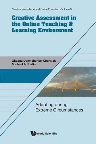 Cover image for Creative Assessment In The Online Teaching & Learning Environment: Adapting During Extreme Circumstances