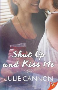 Cover image for Shut Up and Kiss Me