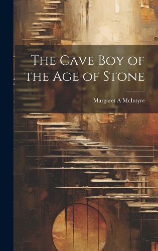 Cover image for The Cave boy of the age of Stone