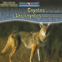 Cover image for Coyotes Are Night Animals / Los Coyotes Son Animales Nocturnos