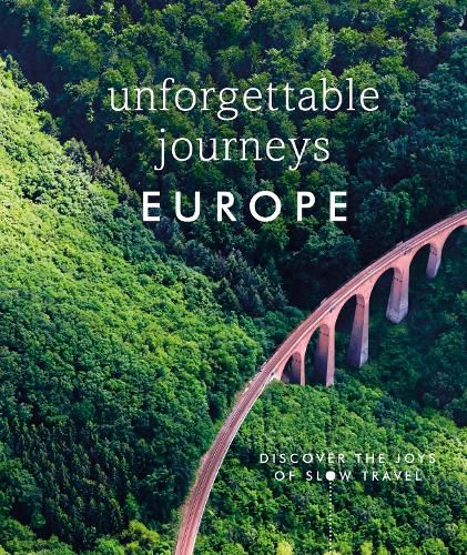 Cover image for Unforgettable Journeys Europe: Discover the Joys of Slow Travel