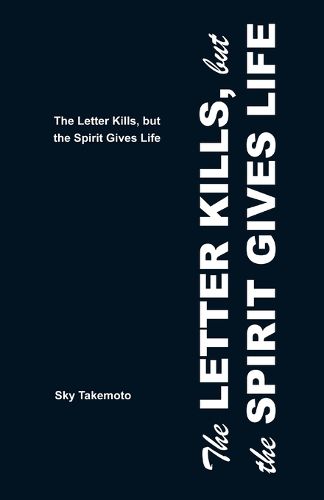 Cover image for The Letter Kills, but the Spirit Gives Life