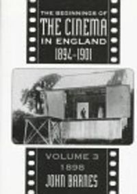 Cover image for The Beginnings Of The Cinema In England,1894-1901: Volume 3: 1898