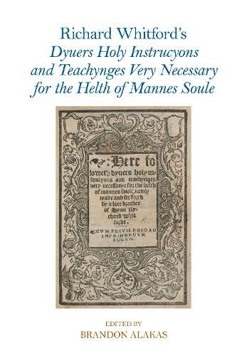Cover image for Richard Whitford's Dyuers Holy Instrucyons and Teachynges Very Necessary for the Helth of Mannes Soule