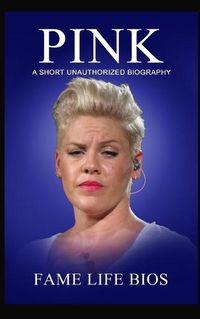 Cover image for Pink: A Short Unauthorized Biography