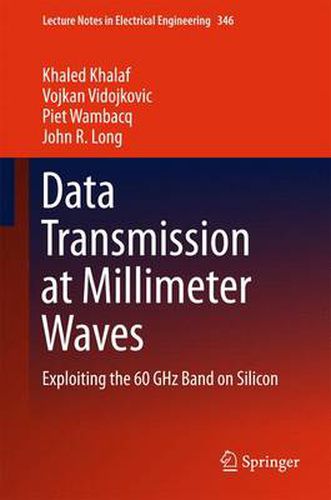 Cover image for Data Transmission at Millimeter Waves: Exploiting the 60 GHz Band on Silicon