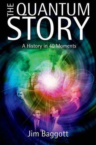 Cover image for The Quantum Story: A history in 40 moments