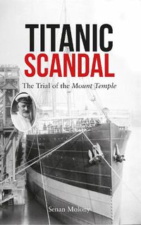 Cover image for Titanic Scandal: The Trial of the Mount Temple