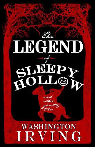 Cover image for The Legend of Sleepy Hollow and Other Ghostly Tales
