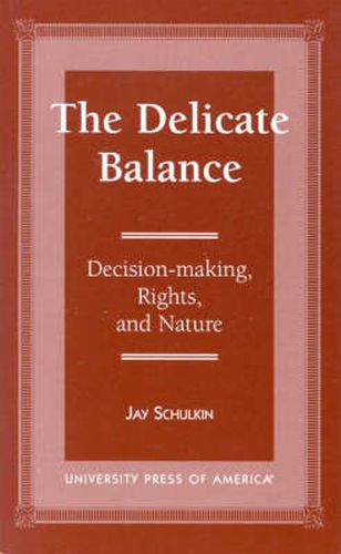 The Delicate Balance: Decision-making, Rights, and Nature