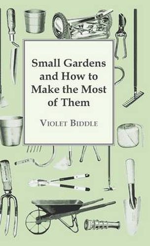 Cover image for Small Gardens and How to Make the Most of Them