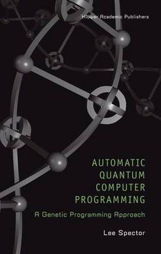 Cover image for Automatic Quantum Computer Programming: A Genetic Programming Approach