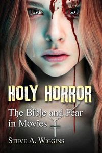 Cover image for Holy Horror: The Bible and Fear in Movies