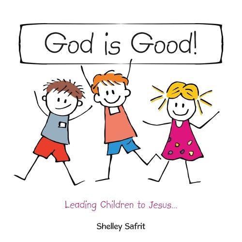 Cover image for God Is Good!: Leading Children to Jesus...