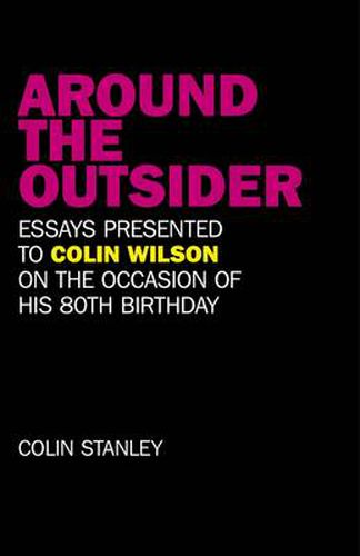 Around the Outsider - Essays presented to Colin Wilson on the occasion of his 80th birthday