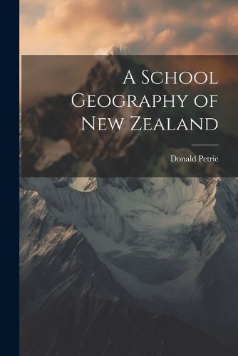 Cover image for A School Geography of New Zealand