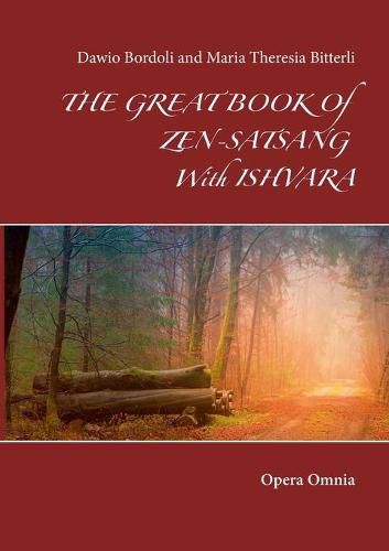 The great book of Zen-Satsang with Ishvara: Opera Omnia