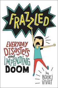 Cover image for Frazzled: Everyday Disasters and Impending Doom