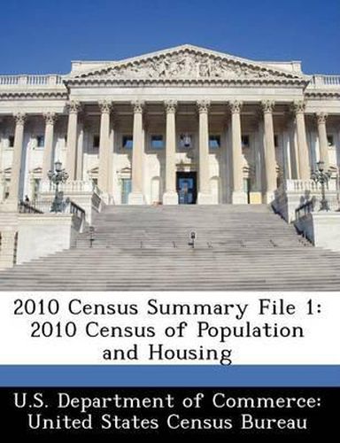 Cover image for 2010 Census Summary File 1: 2010 Census of Population and Housing