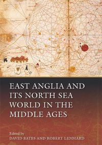 Cover image for East Anglia and its North Sea World in the Middle Ages