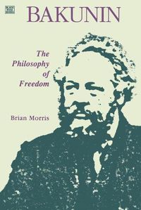 Cover image for Bakunin: Philosophy of Freedom