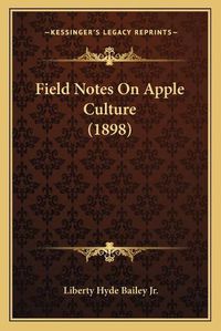 Cover image for Field Notes on Apple Culture (1898)