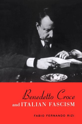 Cover image for Benedetto Croce and Italian Fascism