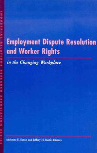 Cover image for Employment Dispute Resolution and Worker Rights in the Changing Workplace