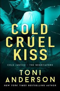Cover image for Cold Cruel Kiss: A heart-stopping and addictive romantic thriller