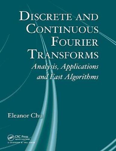 Cover image for Discrete and Continuous Fourier Transforms: Analysis, Applications and Fast Algorithms