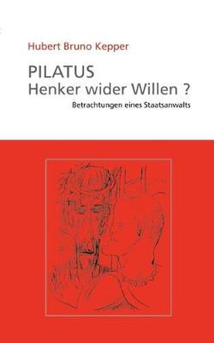 Cover image for Pilatus Henker wider Willen?: Betrachtungen eines Staatsanwalts