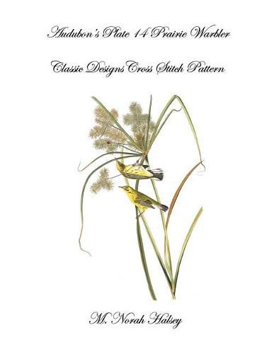 Cover image for Audubon's Plate 14 Prairie Warbler: Classic Designs Cross Stitch Pattern