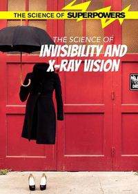 Cover image for The Science of Invisibility and X-Ray Vision