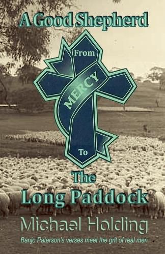 Cover image for A Good Shepherd from Mercy to The Long Paddock