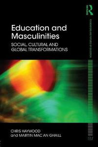 Cover image for Education and Masculinities: Social, cultural and global transformations