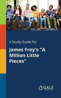 Cover image for A Study Guide for James Frey's A Million Little Pieces