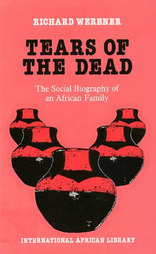 Cover image for Tears of the Dead: The Social Biography of an African Family