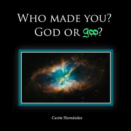Cover image for Who Made You?: God or Goo?