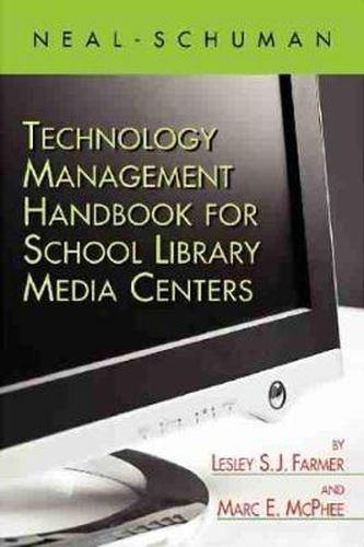 Cover image for The Neal-Schuman Technology Management Handbook for School Library Media Centers