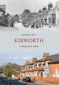 Cover image for Kibworth Through Time