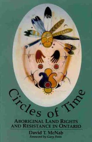 Cover image for Circles of Time: Aboriginal Land Rights and Resistance in Ontario