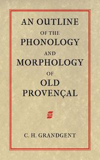 Cover image for An Outline of the Phonology and Morphology of Old Provencal