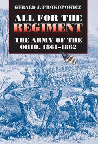 Cover image for All for the Regiment: The Army of the Ohio, 1861-1862