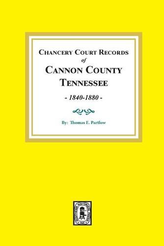 Cover image for Chancery Court Records of Cannon County, Tennessee, 1840-1880.