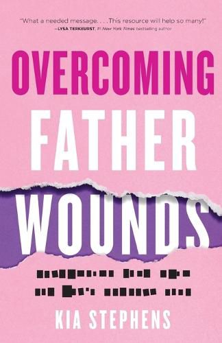 Cover image for Overcoming Father Wounds - Exchanging Your Pain for God"s Perfect Love