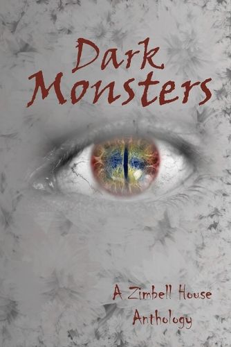 Cover image for Dark Monsters: A Zimbell House Anthology