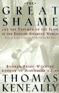 Cover image for The Great Shame: And the Triumph of the Irish in the English-Speaking World