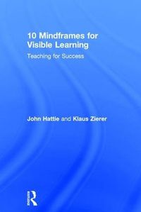 Cover image for 10 Mindframes for Visible Learning: Teaching for Success