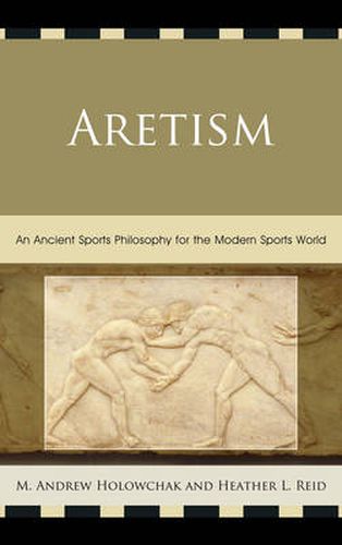 Aretism: An Ancient Sports Philosophy for the Modern Sports World
