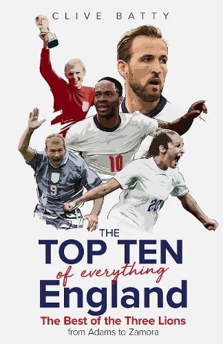 Cover image for Top Ten of Everything England: The Best of the Three Lions from Adams to Zamora